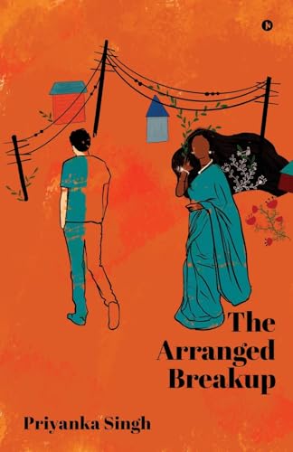 The Arranged Breakup: A Journey of Love and Loss von Notion Press