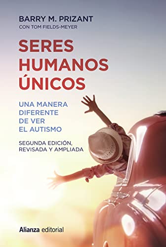 Seres humanos únicos: Una manera diferente de ver el autismo. Segunda edición, revisada y ampliada (Alianza Ensayo)