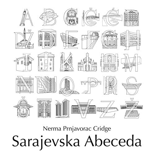Sarajevska Abeceda (City Alphabet Series: Buildings and Letters, Band 1) von Grosvenor House Publishing Limited
