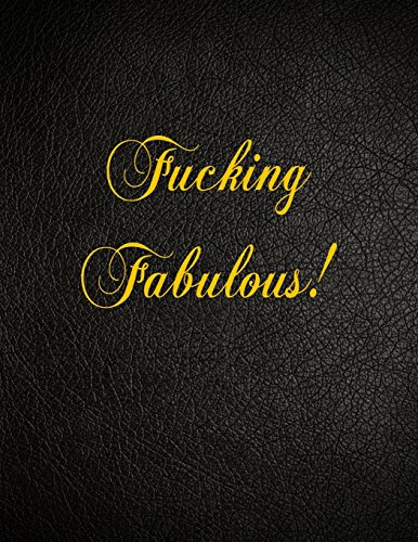 Fucking Fabulous!: 108 Page Blank Lined Notebook