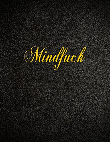 Mindfuck: 108 Page Blank Lined Notebook
