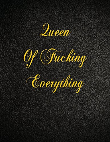 Queen Of Fucking Everything: 108 Page Blank Lined Notebook von CreateSpace Independent Publishing Platform