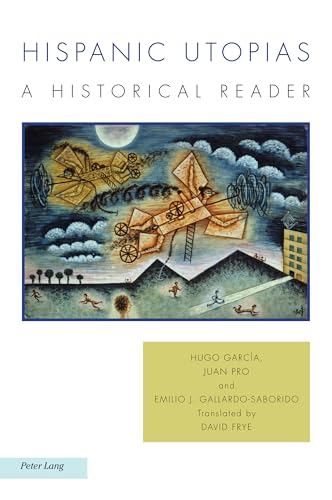 Hispanic Utopias: A Historical Reader (Ralahine Utopian Studies, Band 36) von Peter Lang