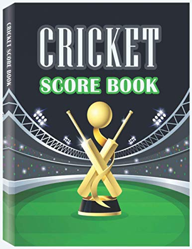 Cricket Score Book: 100 Cricket Score Sheets, Cricket Score Keeper, Game Score Keeper