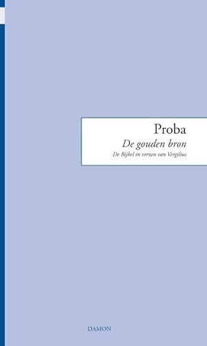 De gouden bron: De Bijbel in verzen (Monobiblos, 10) von Uitgeverij Damon VOF