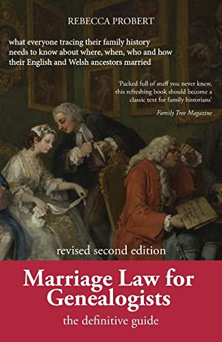 Marriage Law for Genealogists: The Definitive Guide ...what everyone tracing their family history needs to know about where, when, who and how their English and Welsh ancestors married von Takeaway (Publishing)