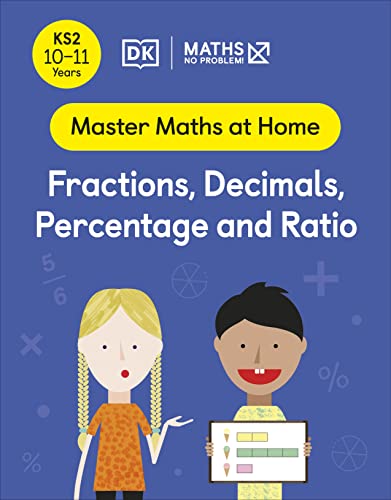 Maths ― No Problem! Fractions, Decimals, Percentage and Ratio, Ages 10-11 (Key Stage 2) (Master Maths At Home) von DK Children