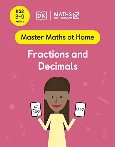 Maths ― No Problem! Fractions and Decimals, Ages 8-9 (Key Stage 2) (Master Maths At Home)