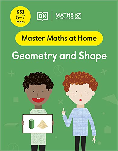 Maths ― No Problem! Geometry and Shape, Ages 5-7 (Key Stage 1) (Master Maths At Home)