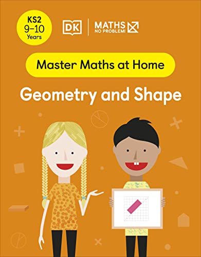 Maths ― No Problem! Geometry and Shape, Ages 9-10 (Key Stage 2) (Master Maths At Home)