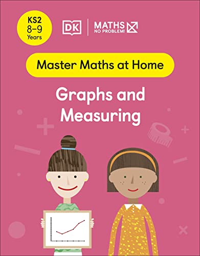 Maths ― No Problem! Graphs and Measuring, Ages 8-9 (Key Stage 2) (Master Maths At Home) von DK
