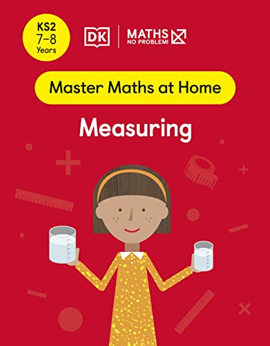 Maths ― No Problem! Measuring, Ages 7-8 (Key Stage 2) (Master Maths At Home)