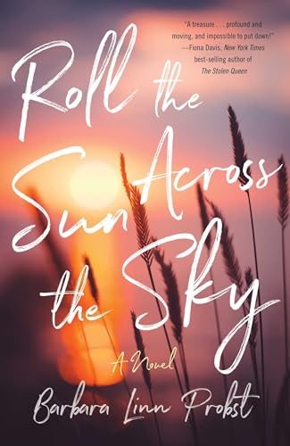Roll the Sun Across the Sky: A Novel von She Writes Press