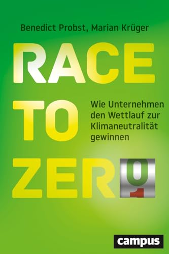 Race to Zero: Wie Unternehmen den Wettlauf zur Klimaneutralität gewinnen von Campus Verlag