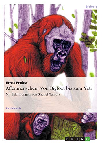 Affenmenschen. Von Bigfoot bis zum Yeti: Mit Zeichnungen von Shuhei Tamura