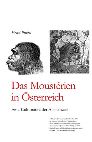 Das Moustérien in Österreich: Eine Kulturstufe der Altsteinzeit (Bücher von Ernst Probst über die Steinzeit) von Independently Published