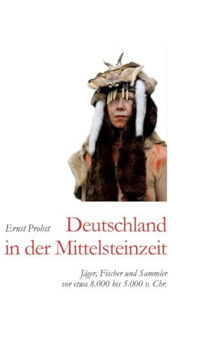 Deutschland in der Mittelsteinzeit Deutschland in der Mittelsteinzeit von tredition