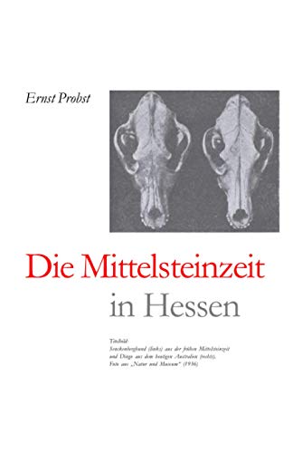 Die Mittelsteinzeit in Hessen (Bücher von Ernst Probst über die Steinzeit) von Independently published