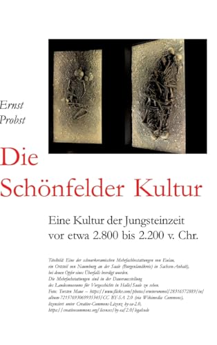 Die Schönfelder Kultur: Eine Kultur der Jungsteinzeit vor etwa 2.800 bis 2.200 v. Chr. Die Schönfelder Kultur: Eine Kultur der Jungsteinzeit vor etwa 2.800 bis 2.200 v. Chr. von tredition