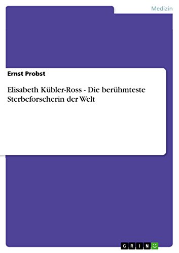 Elisabeth Kübler-Ross - Die berühmteste Sterbeforscherin der Welt