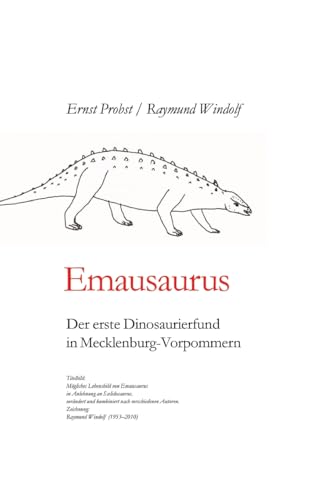 Emausaurus: Der erste Dinosaurierfund aus Mecklenburg-Vorpommern Emausaurus: Der erste Dinosaurierfund aus Mecklenburg-Vorpommern von tredition