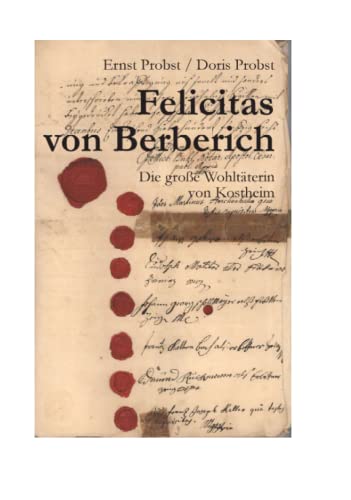 Felicitas von Berberich: Die große Wohltäterin von Kostheim (Bücher und Taschenbücher mit Biographien von Mannern und Frauen)