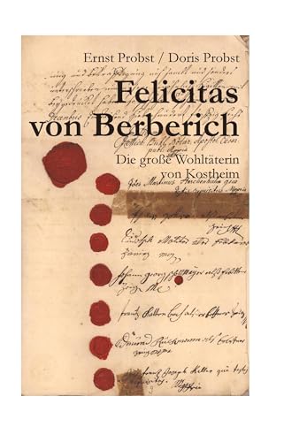 Felicitas von Berberich: Die große Wohltäterin von Kostheim Felicitas von Berberich: Die große Wohltäterin von Kostheim von tredition