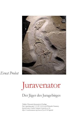 Juravenator: Der Jäger des Juragebirges Juravenator: Der Jäger des Juragebirges von tredition