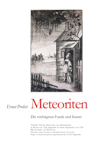 Meteoriten: Die wichtigsten Funde und Krater (Astronomie, Band 1)
