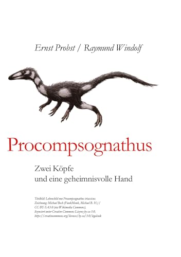 Procompsognathus: Zwei Köpfe und eine geheimnisvolle Hand Procompsognathus: Zwei Köpfe und eine geheimnisvolle Hand von tredition