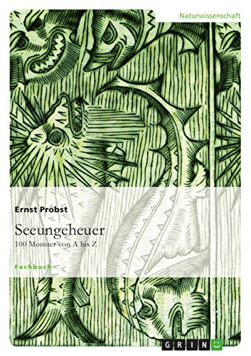 Seeungeheuer: 100 Monster von A bis Z Seeungeheuer: 100 Monster von A bis Z