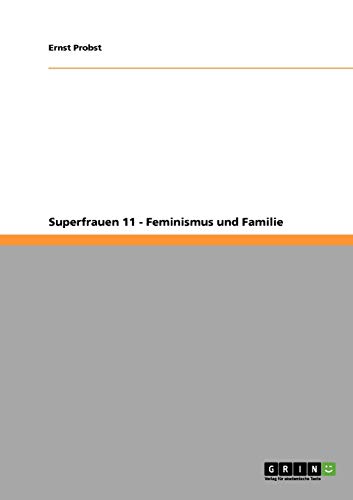 Superfrauen 11 - Feminismus und Familie