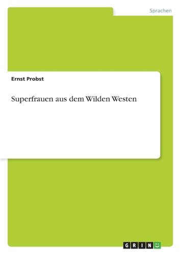 Superfrauen aus dem Wilden Westen