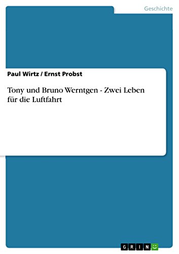 Tony und Bruno Werntgen - Zwei Leben für die Luftfahrt Tony und Bruno Werntgen - Zwei Leben für die Luftfahrt