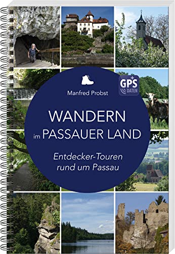Wandern im Passauer Land: Entdecker-Touren rund um Passau von Südost-Verlag