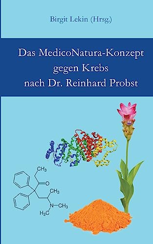 Das MedicoNatura-Konzept gegen Krebs nach Dr. Reinhard Probst von Tredition Gmbh