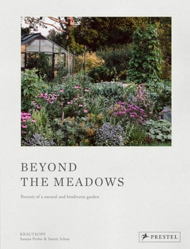 Beyond the Meadows: Portrait of a Natural and Biodiverse Garden by Krautkopf von Prestel