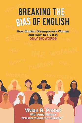 Breaking The Bias of English: How English Disempowers Women and How to Fix It In Six Words von Primix Publishing