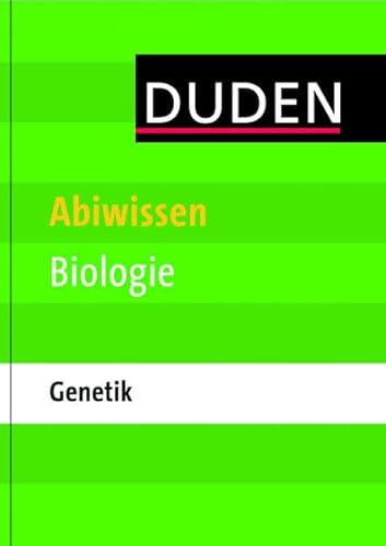Abiwissen Biologie - Genetik (Duden - Abiwissen)