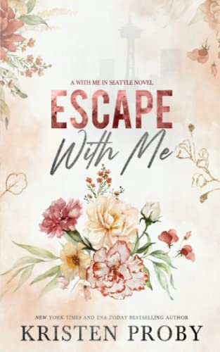 Escape With Me: A With Me In Seattle Novel