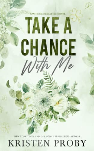 Take A Chance With Me: A With Me In Seattle Novel