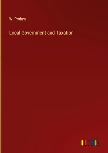 Local Government and Taxation von Outlook Verlag