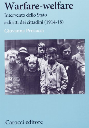Warfare-welfare. Intervento dello Stato e diritti dei cittadini (1914-1918) (Studi storici Carocci) von STUDI STORICI CAROCCI