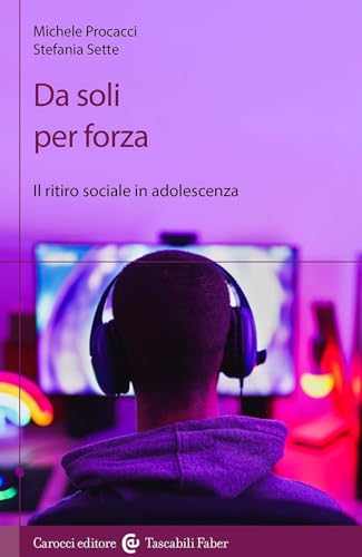 Da soli per forza. Il ritiro sociale in adolescenza (I tascabili) von Carocci