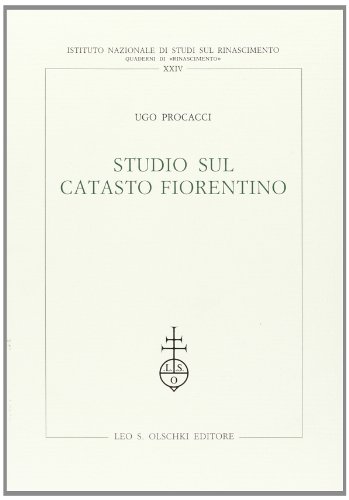 Studio sul catasto fiorentino (Ist. naz. studi sul Rinasc. Quaderni, Band 24)
