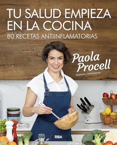 Tu salud empieza en la cocina: 80 recetas antiinflamatorias (Gastronomía y Cocina) von RBA Libros