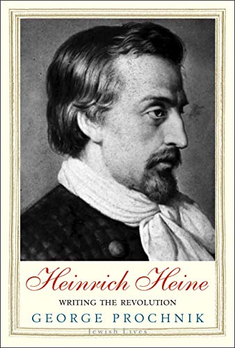 Heinrich Heine - Writing the Revolution (Jewish Lives) von Yale University Press