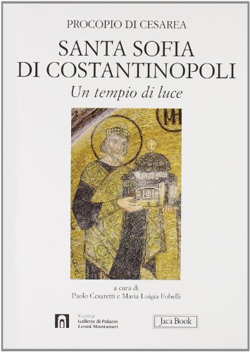 Santa Sofia di Costantinopoli. Un tempio di luce