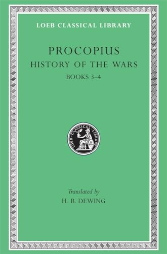 History of the Wars: Books 3-4 (Loeb Classical Library)