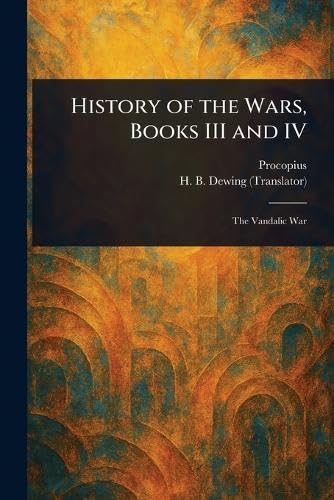 History of the Wars, Books III and IV von Anson Street Press